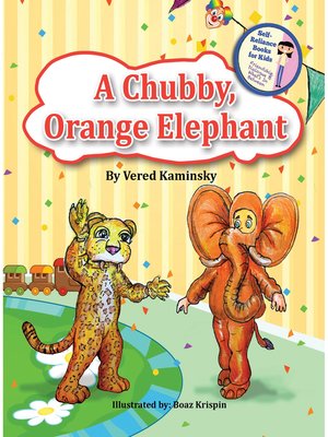 cover image of A Chubby, Orange Elephant